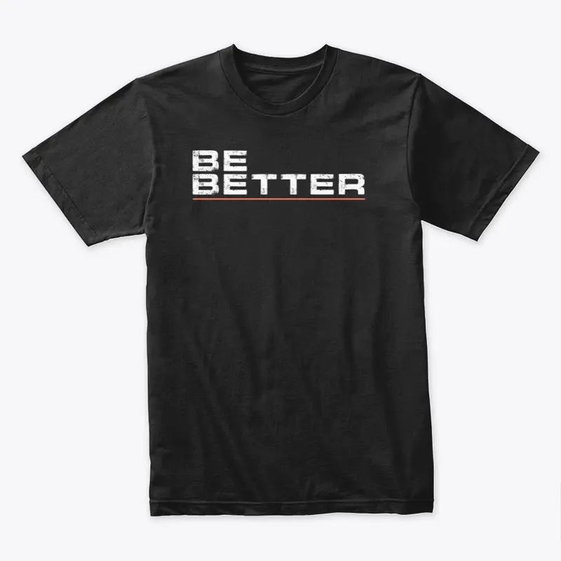 Be Better